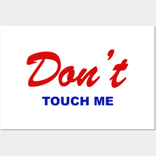 DON'T TOUCH ME Posters and Art